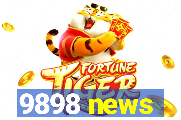 9898 news